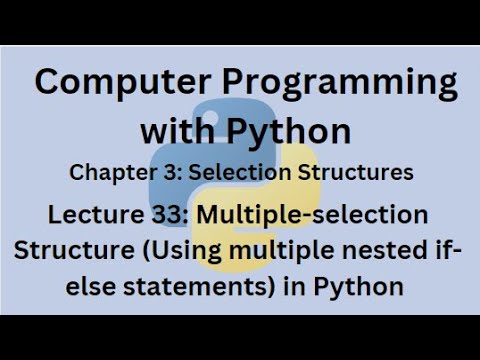 Python Programming-Lecture 33-Multiple-selection Structure(Using nested if-else statements)in Python