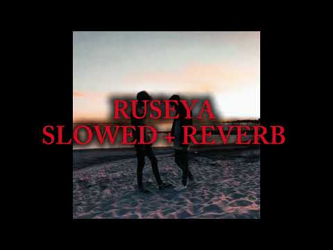 RUSEYA SLOWED + REVERB 