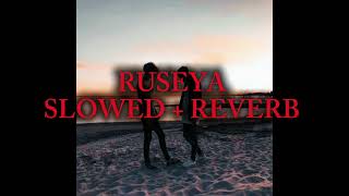 RUSEYA SLOWED + REVERB 
