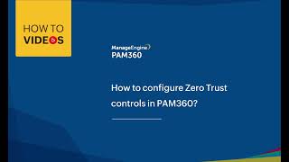 How to configure Zero Trust controls | ManageEngine PAM360