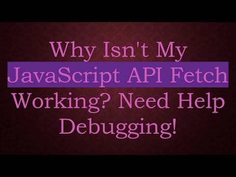 Why Isn't My JavaScript API Fetch Working? Need Help Debugging!