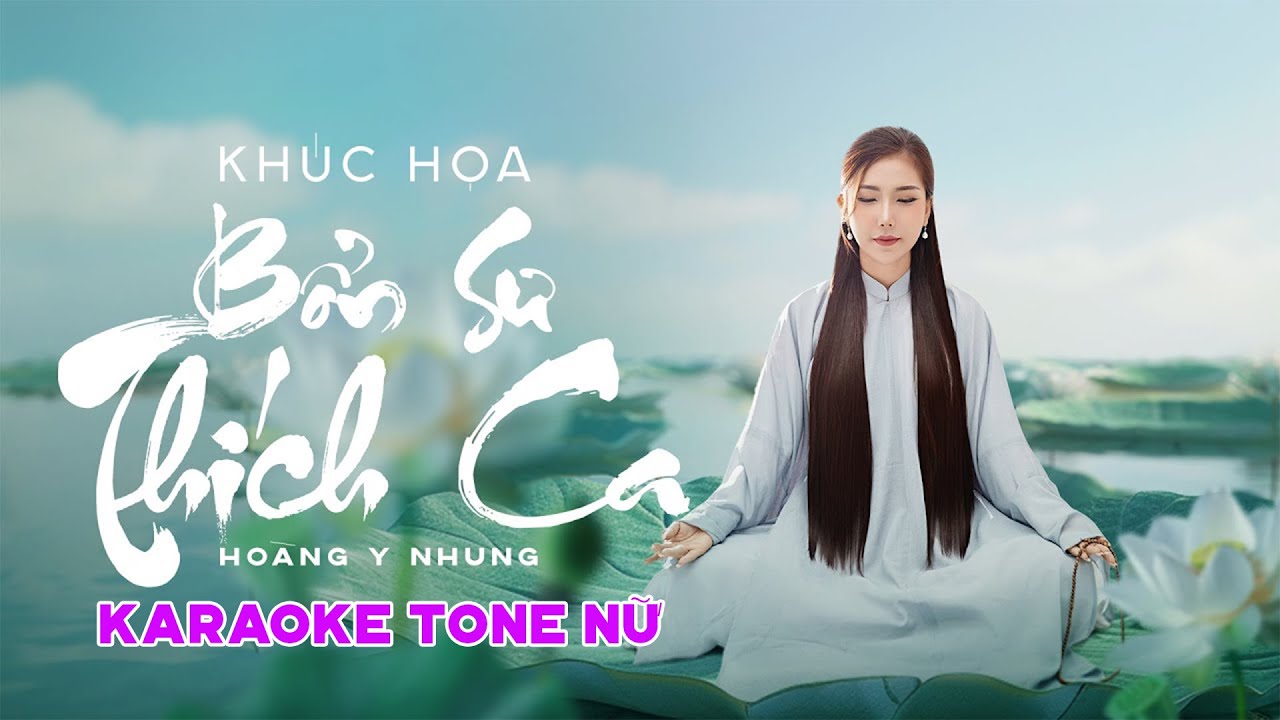 KARAOKE TONE NỮ | KHÚC HOẠ BỔN SƯ THÍCH CA - HOÀNG Y NHUNG