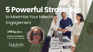 5 Powerful Strategies to Maximize Your Meeting Engagement