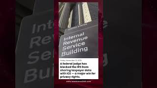BREAKING: Judge Blocks IRS From Sharing Taxpayer Data With ICE
