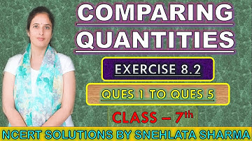 Class 7th Ex 8.2 Q1 - Q5 | Comparing Quantities | NCERT SOLUTION | CBSE | MATHS | By Snehlata Sharma