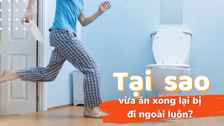 Ăn xong đau bụng đi ngoài là bệnh gì