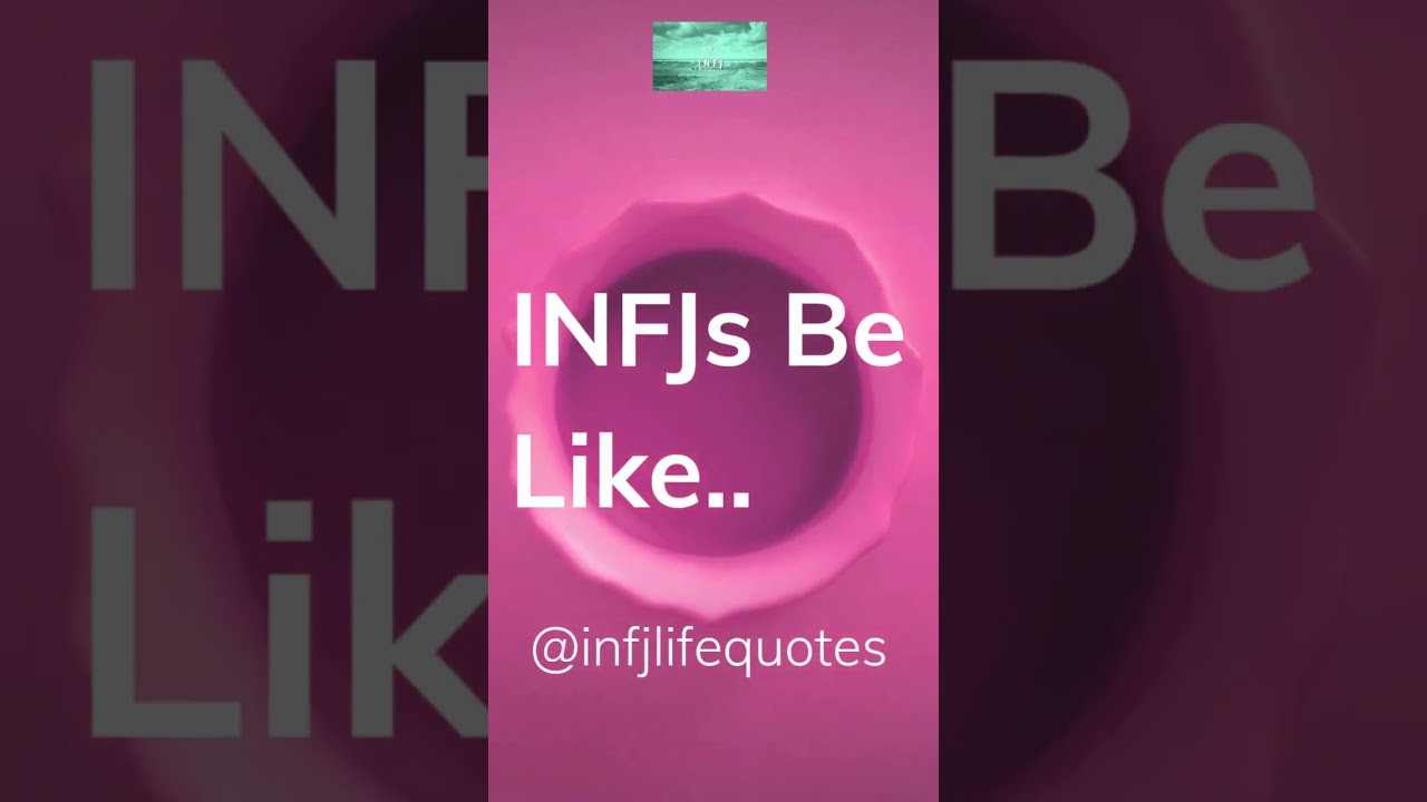 INFJs be like