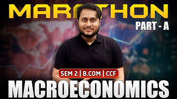 MACROECONOMICS MARATHON PART-A | SEM-2 CCF | BCOM | CU
