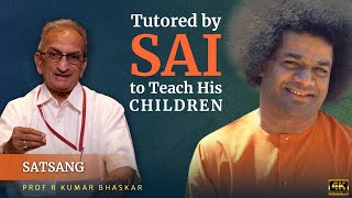 Tutored by Sai to Teach His Children | Prof Kumar Bhaskar | Satsang from Prasanthi Nilayam