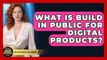 What Is Build In Public For Digital Products? - College Dropout Millionaire