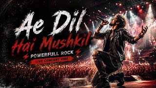 Ae Dil Hai Mushkil (Rock Version) | Live Concert Vibe 🔥 | Hindi RockPro