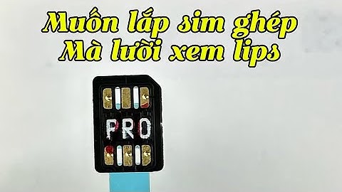 Hướng dẫn lắp sim ghép mặt dưới khay sim ngược. sim ghép pro EID.