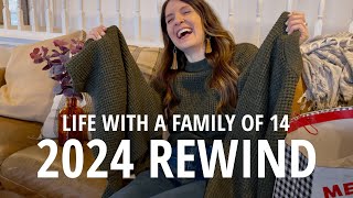 2024 YEAR IN REVIEW LIFE WITH A FAMILY OF 14
