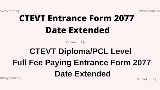 CTEVT Diploma/PCL Level Full Fee Paying Entrance Form 2077 Date Extended