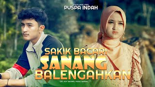 Puspa Indah - Sakik Bacari Sanang Balengahkan (Offcicial Music video)