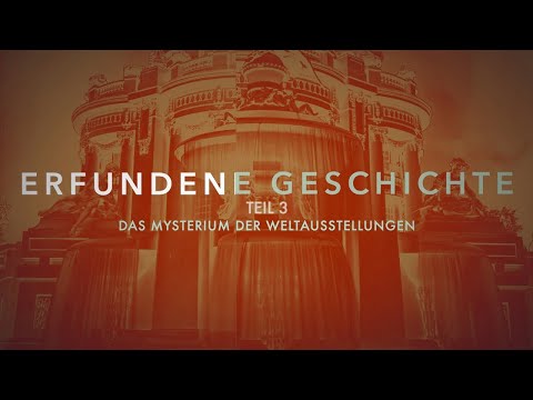 Erfundene Geschichte Teil 3 - Das Mysterium der Weltausstellungen