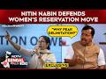 “Why Fear Delimitation?”: Nitin Nabin Questions Mamata, Defends Women’s Reservation Move