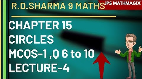 CLASS 9TH RD SHARMA MATHS || CH- 15 CIRCLES || MCQS Q6 TO 10 || LECTURE-4