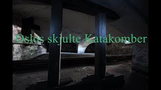 Oslos skjulte Katakomber