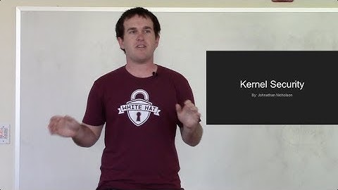 Kernel Security - Johnathan Nicholson