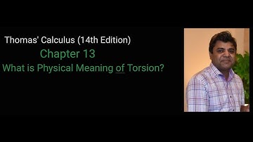 Lecture 14 || Thomas’ Calculus (14th Edition) || Torsion and its Proof||Urdu