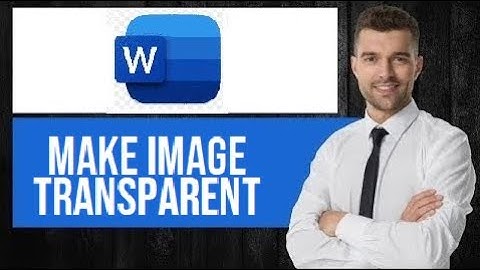 How to Make Image Transparent in Word | Adjust Image Opacity
