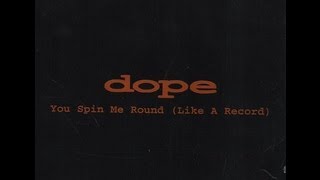 Dope - You Spin Me Around [Official Song]