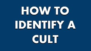 How to Identify a Cult