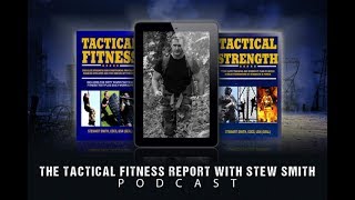 The TFR with Jeff Nichols and Stew Smith - Active Duty Tactical Fitness Training (Podcast 25)