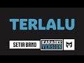 [ Karaoke ] Setia Band - Terlalu