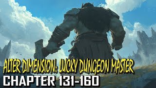 Alter Dimension: Lucky Dungeon Master Audiobook Chapter 131-160