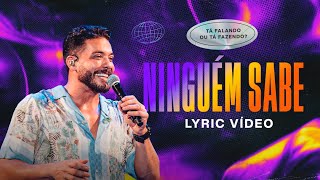 Video thumbnail of "Wesley Safadão - Ninguém Sabe - Lyric Video"