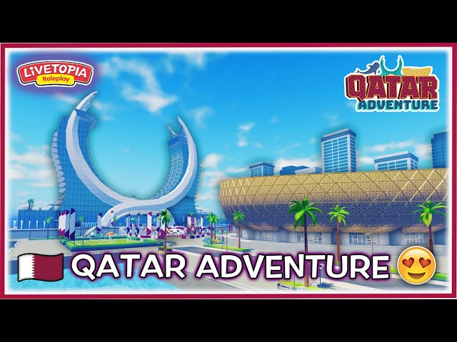 Livetopia🏨 Qatar Adventure - Roblox