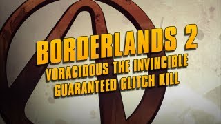 Borderlands 2 - Voracidous the Invincible - Guaranteed Glitch Kill Method