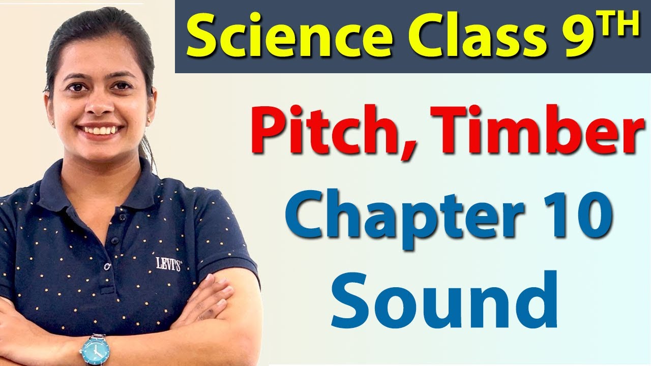 Pitch, Timber Chapter 11 - Sound - Science Class 9th NCERT