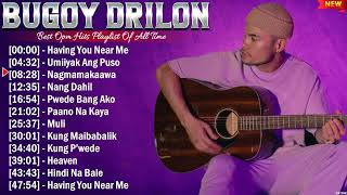Bugoy Drilon Greatest Hits Ever ~ The Very Best OPM Songs Playlist