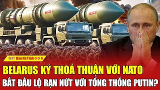 Toàn cảnh thế giới: Belarus ký thoả thuận với NATO, bắt đầu lộ rạn nứt với Tổng thống Putin?