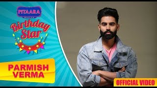 Birthday Star | Parmish Verma | Pitaara Tv
