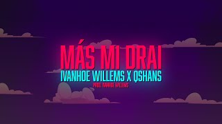 Video thumbnail of "Ivanhoe Willems X Qshans - Más Mi Drai (Prod. Ivanhoe Willems) [Lyric Video]😍"