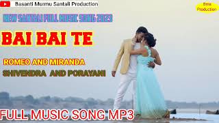 New Santali Music Full Song2023 Bai Bai Te Romeo And Miranda Shivendra And Porayani