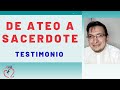 De ateo a Sacerdote. Testimonio del Padre Manuel Muñoz. Misión Ruah