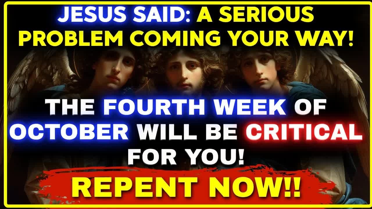 ⚡ JESUS SAYS： The Fourth Week Will Be Critical — Prepare & Repent Today ｜ God Message Now