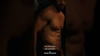 Aaron Taylor-Johnson rippling #sixpackabs shredded #muscles, bulked-up physique for #KravenTheHunter