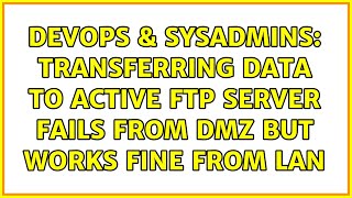 Celebrity DevOps & SysAdmins: Transferring data to Active FTP server fails from DMZ but works fine from LAN Net Worth