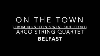 Arco String Quartet Belfast - On The Town (from West Side Story by Bernstein) DEMO