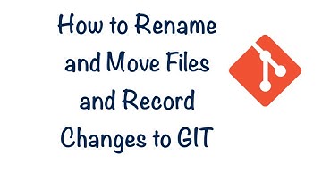 Learning GIT - Lesson 11 - How to Rename and Move Files and Record Changes to GIT