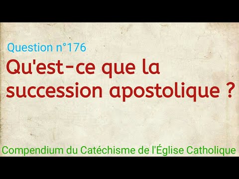 Qu&rsquo;est-ce que la succession apostolique ? Compendium du Catéchisme de l’Église Catholique
