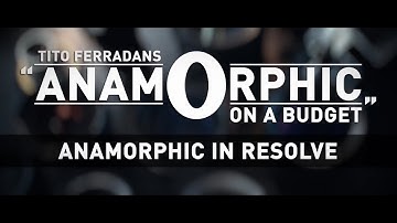 Tutorial for Anamorphic Settings in DaVinci Resolve