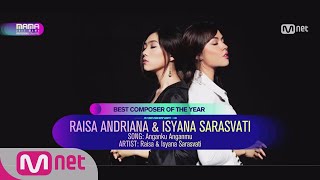 [2017 MAMA Professional Categories]Best Composer of the Year_RAISA ANDRIANA & ISYANA SARASV