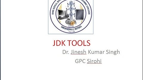 JDK Tools By Dr. Jinesh Kumar Singh, GPC Sirohi